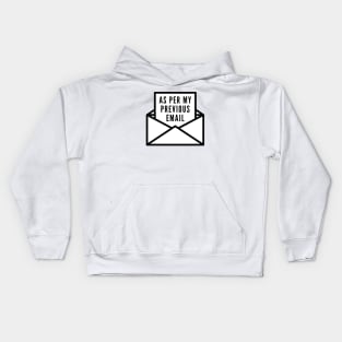 As Per My Previous Email Kids Hoodie